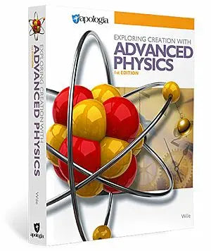 Exploring Creation with Advanced Physics Textbook