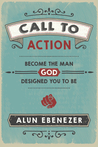 Call to Action: Become the Man God Designed You to Be (A306)