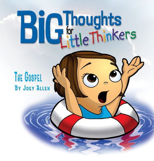 Big Thoughts for Little Thinkers: The Gospel (K176)