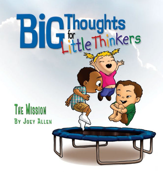 Big Thoughts for Little Thinkers: The Mission (K177)