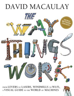 The Way Things Work: Newly Revised Edition (H199)