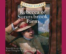 Classic Starts: Rebecca of Sunnybrook Farm (M477)