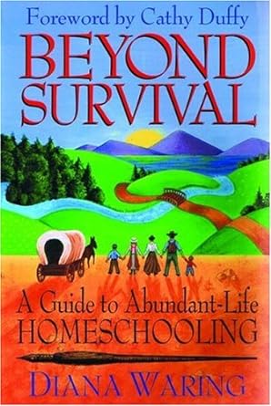 Beyond Survival: A Guide to Abundant-Life Homeschooling (A163)