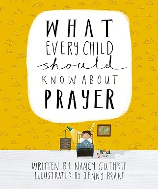 What Every child should Know About Prayer (A470)