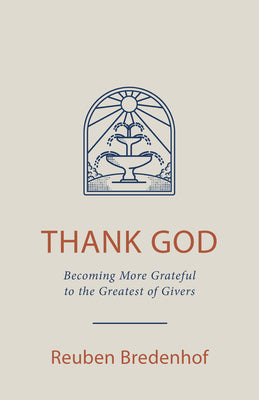 Thank God: Becoming More Grateful to the Greatest of Givers (K619)
