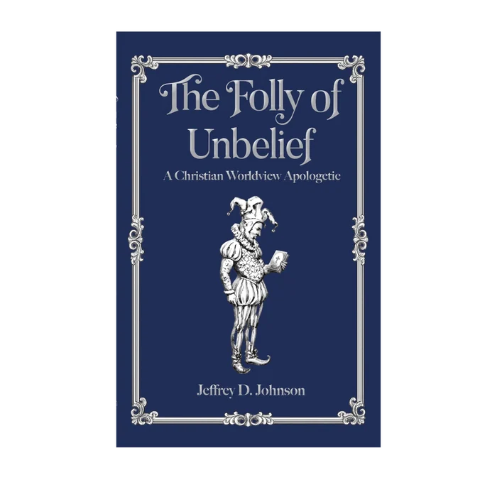 The Folly of Unbelief