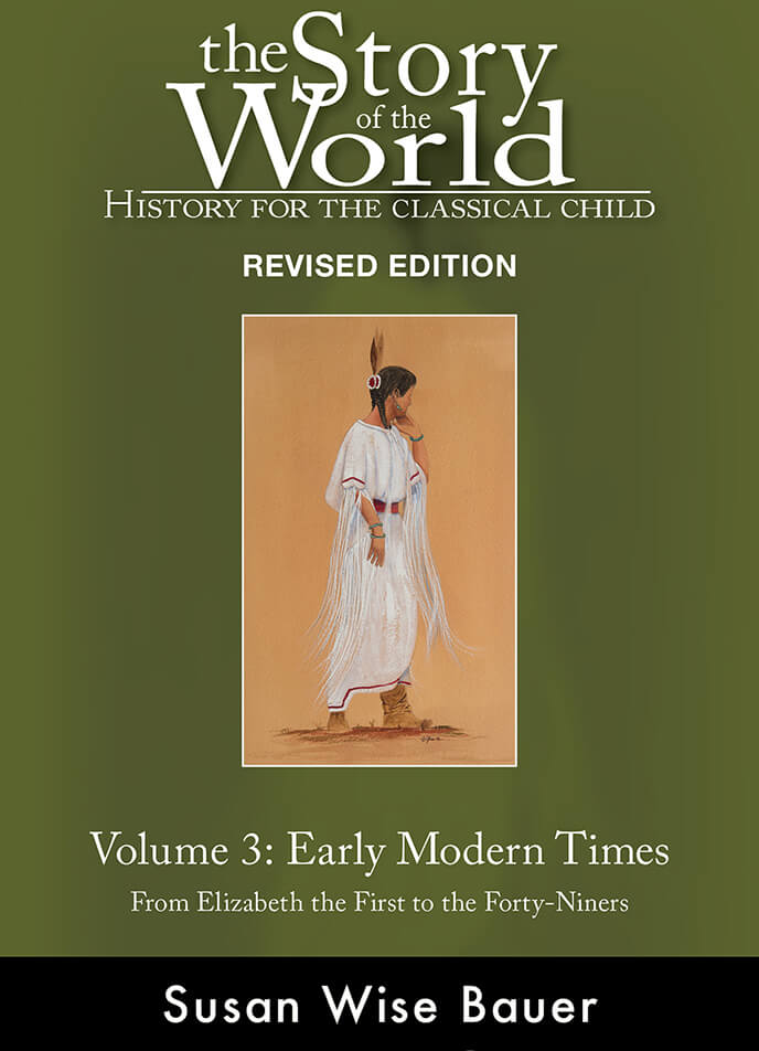 Story of the World Volume 3 (Revised Edition) : Early Modern Times (J383)