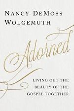 Adorned: Living Out the Beauty of the Gospel Together (A198)