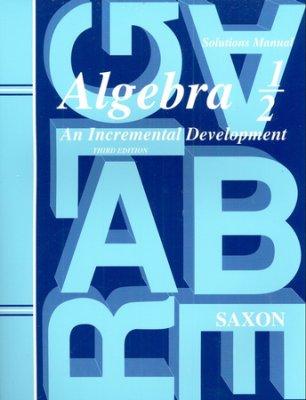 Saxon Math Algebra 1/2 Solutions Manual 3rd Edition (G135)