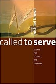 Called to Serve: Essays for Elders and Deacons (K649)