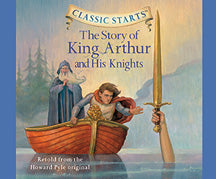 Classic Starts: The Story of King Arthur and his Knights (M466)