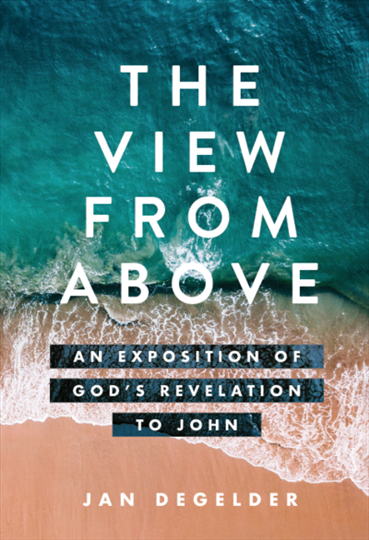 The View From Above An Exposition of God's Revelation to John (K666)