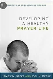 Developing a Healthy Prayer Life: 31 Meditations on Communing with God  (K624)