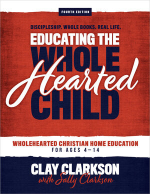Educating the WholeHearted Child (A162)