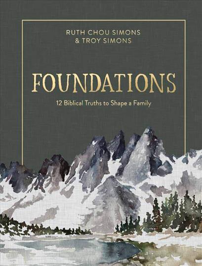 Foundations: 12 Biblical Truths to Shape a Family (A115)