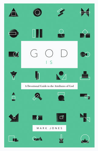 God Is: A Devotional Guide to the Attributes of God (K621)