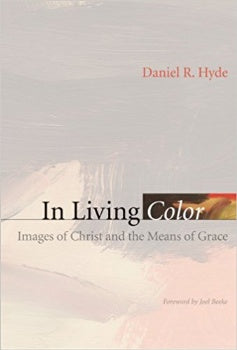 In Living Color: Images of Christ and the Means of Grace (K626)