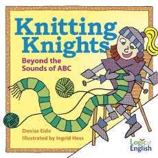 Knitting Kights: Beyond the Sounds of ABC (E466)
