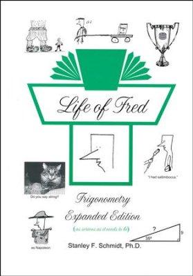Life of Fred: Trigonometry Expanded Edition (G309)