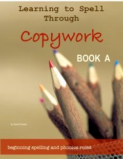 Learning to Spell Through Copywork - Book A (C585)