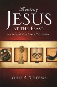 Meeting Jesus At The Feast: Israel's Festivals and the Gospel (K646)