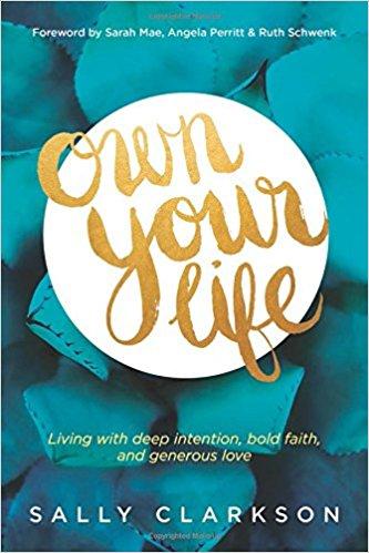 Own Your Life: Living with Deep Intention, Bold Faith and Generous Love (A123)