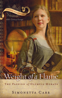 Weight of A Flame - The Passion of Olympia Morata (N513)