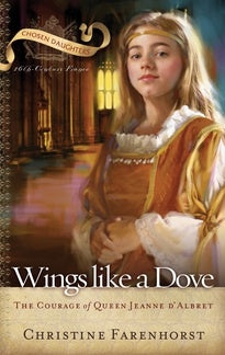 Wings Like a Dove - The Courage of Queen Jeanne d'Albret (N510)
