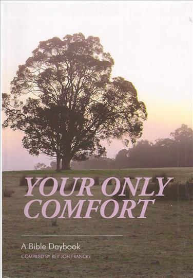Your Only Comfort: A Bible Daybook (PE010)