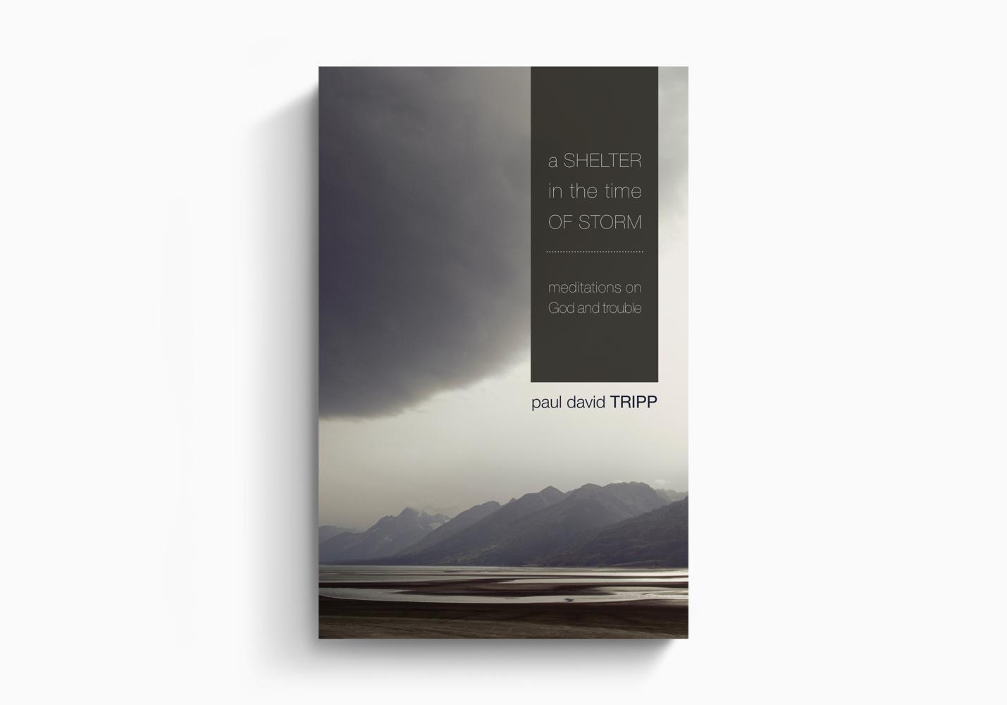 A Shelter in the Time of Storm: Meditations on God and Trouble (K675)