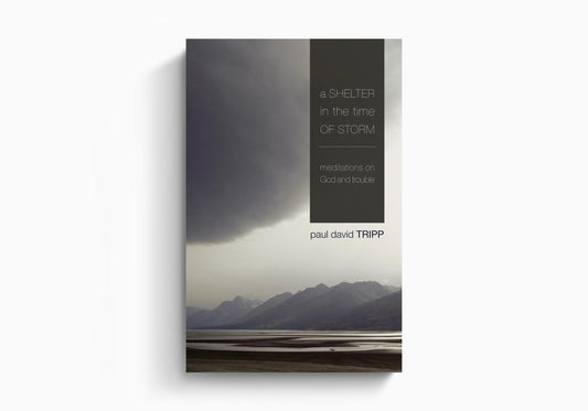 A Shelter in the Time of Storm: Meditations on God and Trouble (K675)