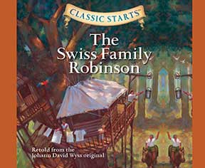 Classic Starts: The Swiss Family Robinson (M462)