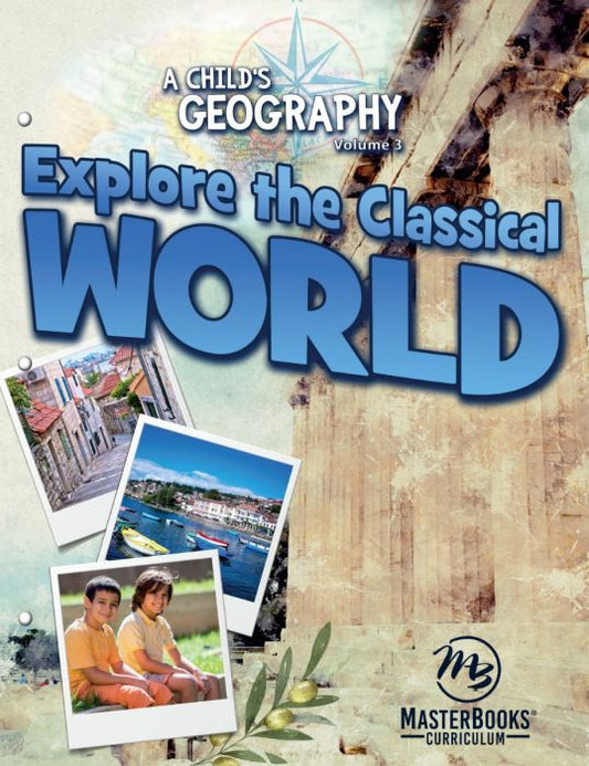 A Child's Geography Vol. 3: Explore the Classical World (J582)