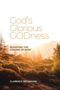 God's Glorious GODness: Revisiting The Canons Of Dort (PE036)