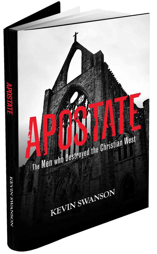 Apostate: The Men Who Destroyed the Christian West (B452)