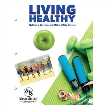 Living Healthy: Nutrition, Exercise, and Making Wise Choices (M102)
