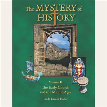 Mystery of History Volume 2 (2nd Edition) -The Early Church and the Middle Ages (J426)