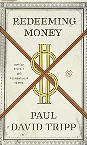 Redeeming Money: How God reveals and Reorients our Hearts (A209)