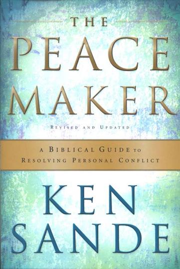 The Peacemaker - A Biblical Guide to Resolving Personal Conflict (A184)
